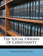 The Social Origins of Christianity