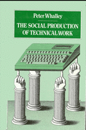 The Social Production of Technical Work: The Case of British Engineers