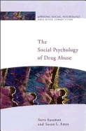 The Social Psychology of Drug Abuse