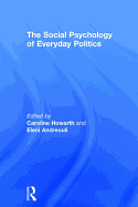 The Social Psychology of Everyday Politics