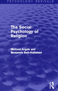 The Social Psychology of Religion (Psychology Revivals)