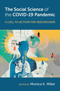 The Social Science of the Covid-19 Pandemic: A Call to Action for Researchers