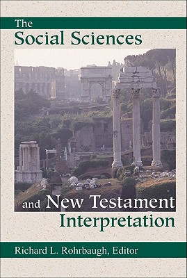 The Social Sciences and New Testament Interpretation - Rohrbaugh, Richard L (Editor)