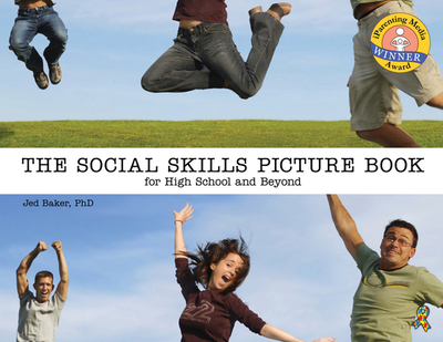 The Social Skills Picture Book: For High School and Beyond - Baker, Jed, Dr.