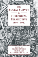 The Social Survey in Historical Perspective, 1880-1940