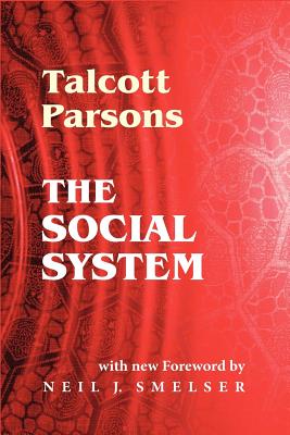 The Social System - Smelser, Neil J (Introduction by), and Parsons, Talcott