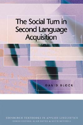 The Social Turn in Second Language Acquisition - Block, David