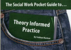 The Social Work Pocket Guide to...Theory Informed Practice - Maclean, Siobhan