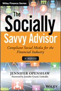 The Socially Savvy Advisor: Compliant Social Media for the Financial Industry