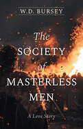 The Society of Masterless Men: A Love Story