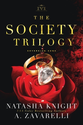 The Society Trilogy: A Sovereign Sons Novel - Knight, Natasha, and Zavarelli, A