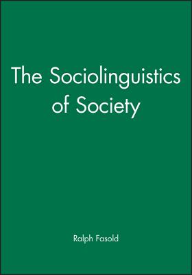 The Sociolinguistics of Society - Fasold, Ralph W