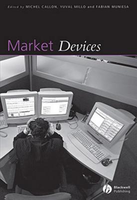 The Sociological Review Monographs 55/2: Market Devices - SOM (Editor)