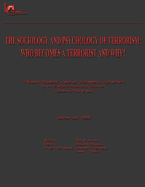 The Sociology and Psychology of Terrorism: Who Becomes a Terrorist and Why?