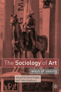 The Sociology of Art: Ways of Seeing