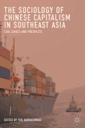 The Sociology of Chinese Capitalism in Southeast Asia: Challenges and Prospects