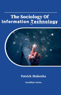 "The Sociology of Information Technology"