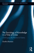 The Sociology of Knowledge in a Time of Crisis: Challenging the Phantom of Liberty