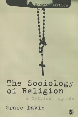 The Sociology of Religion: A Critical Agenda - Davie, Grace