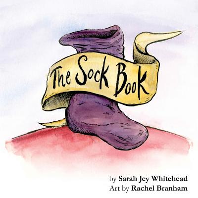 The Sock Book - Whitehead, Sarah Jey, and Branham, Rachel