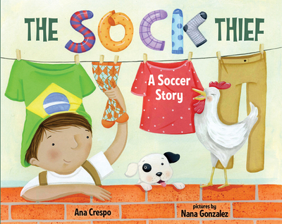 The Sock Thief: A Soccer Story - Crespo, Ana