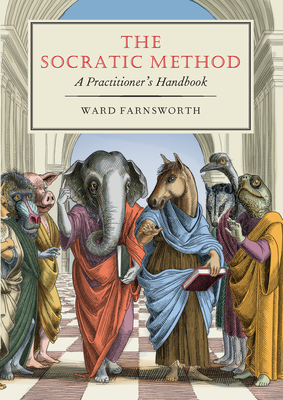 The Socratic Method: A Practitioner's Handbook - Farnsworth, Ward