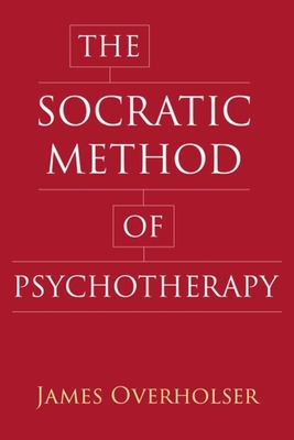 The Socratic Method of Psychotherapy - Overholser, James