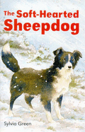 The Soft Hearted Sheep Dog