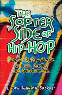 The Softer Side of Hip Hop: Poetic Reflections on Love, Family, and Relationships