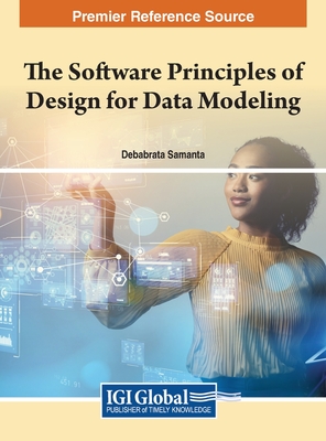 The Software Principles of Design for Data Modeling - Samanta, Debabrata (Editor)