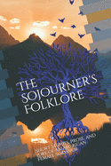 The Sojourners Folklore: Short Stories, Prose, and Lore of an American Female Survivor