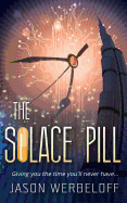 The Solace Pill (Omnibus Edition): Giving You the Time You'll Never Have...