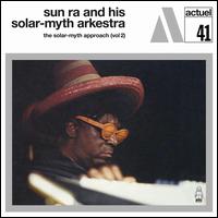 The Solar Myth Approach, Vol. 2 - Sun Ra & His Solar Myth Arkestra