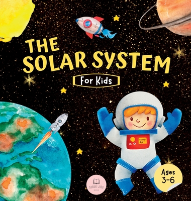 The Solar System For Kids: Learn about the planets, the Sun & the Moon - John, Samuel