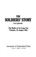 The Soldier's Story: The Battle at XA Long Tan, Vietnam, 18 August 1966
