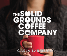 The Solid Grounds Coffee Company: Volume 3