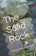The Solid Rock: (Other ground is sinking sand)