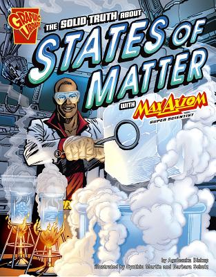 The Solid Truth about States of Matter with Max Axiom, Super Scientist - Smith, Tod (Cover design by), and Ward, Krista (Cover design by), and Kelleher, Michael, and Biskup, Agnieszka