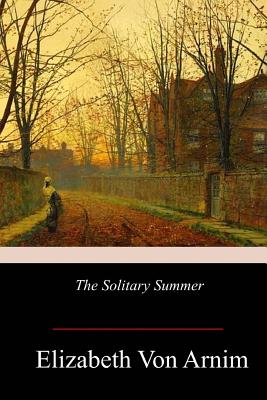 The Solitary Summer - Von Arnim, Elizabeth