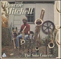 The Solo Concert - Roscoe Mitchell