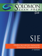 The Solomon Exam Prep Guide: Sie - Finra Securities Industry Essentials Examination