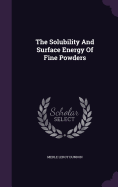 The Solubility And Surface Energy Of Fine Powders