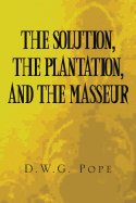 The Solution, the Plantation, and the Masseur