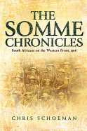 The Somme Chronicles: South Africans on the Western Front