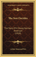 The Son Decides: The Story of a Young German-American (1918)