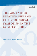 The Son-father Relationship and Christological Symbolism in the Gospel of John