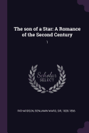 The son of a Star: A Romance of the Second Century: 1