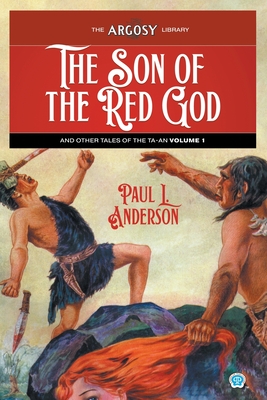 The Son of the Red God and Other Tales of the Ta-an, Volume 1 - Anderson, Paul L, and Burke, Rusty (Introduction by)