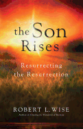 The Son Rises: Resurrecting the Resurrection