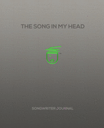 The Song in My Head: Songwriter Journal